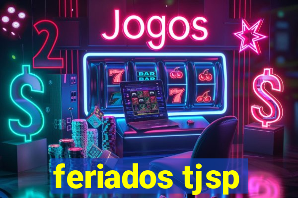 feriados tjsp